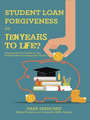 cover image of Student Loan Forgiveness or Ten Years to Life?